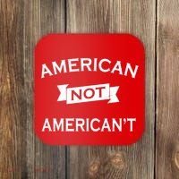 American Not American't Coaster thumb 0
