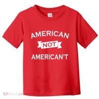 American Not American't Toddler T-Shirt thumb 0