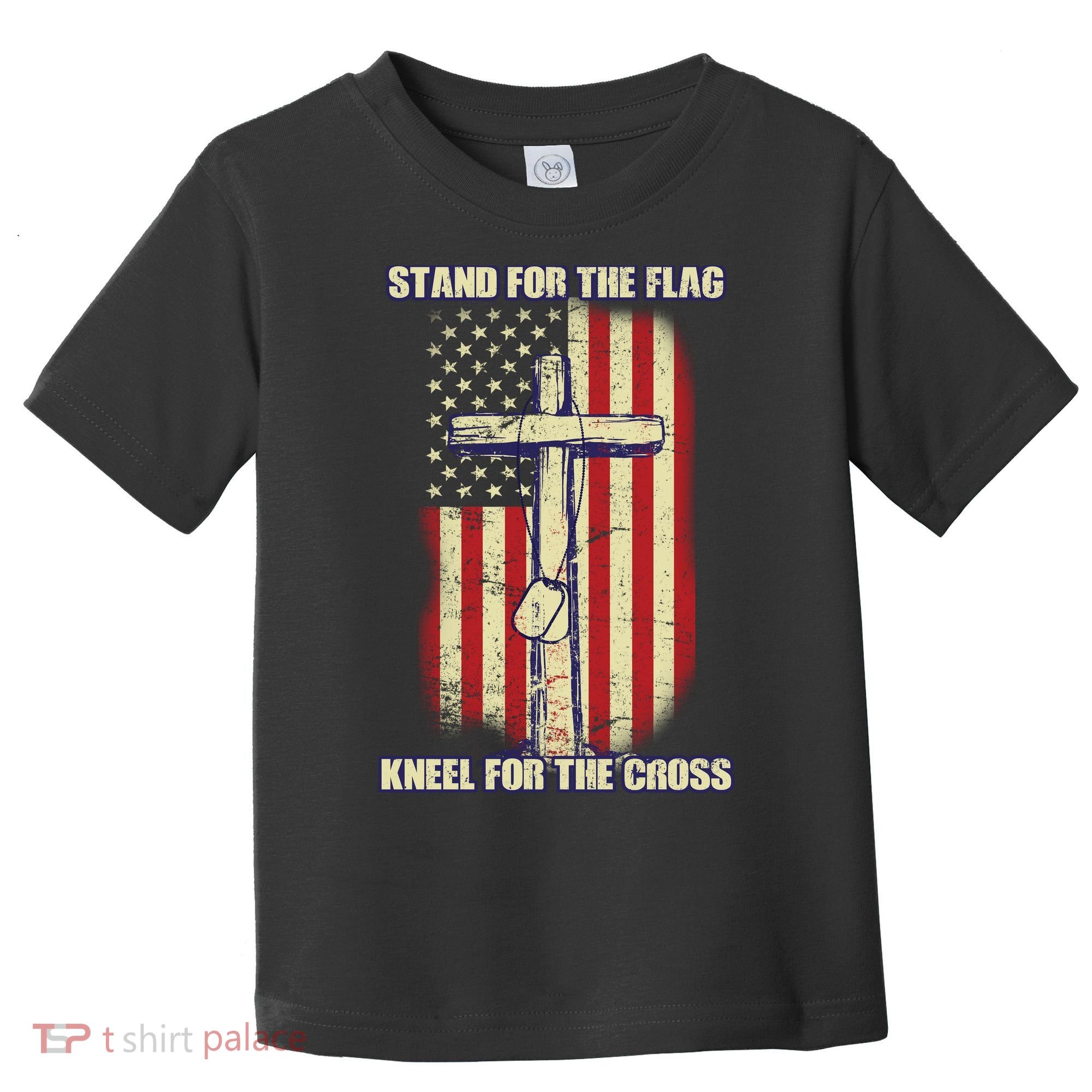 Americans Stand For The Flag Kneel For The Cross Toddler T-Shirt