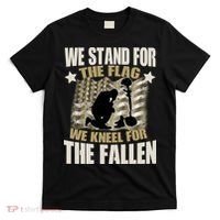 Americans We Stand For The Flag Kneel For The Fallen T-Shirt thumb 0