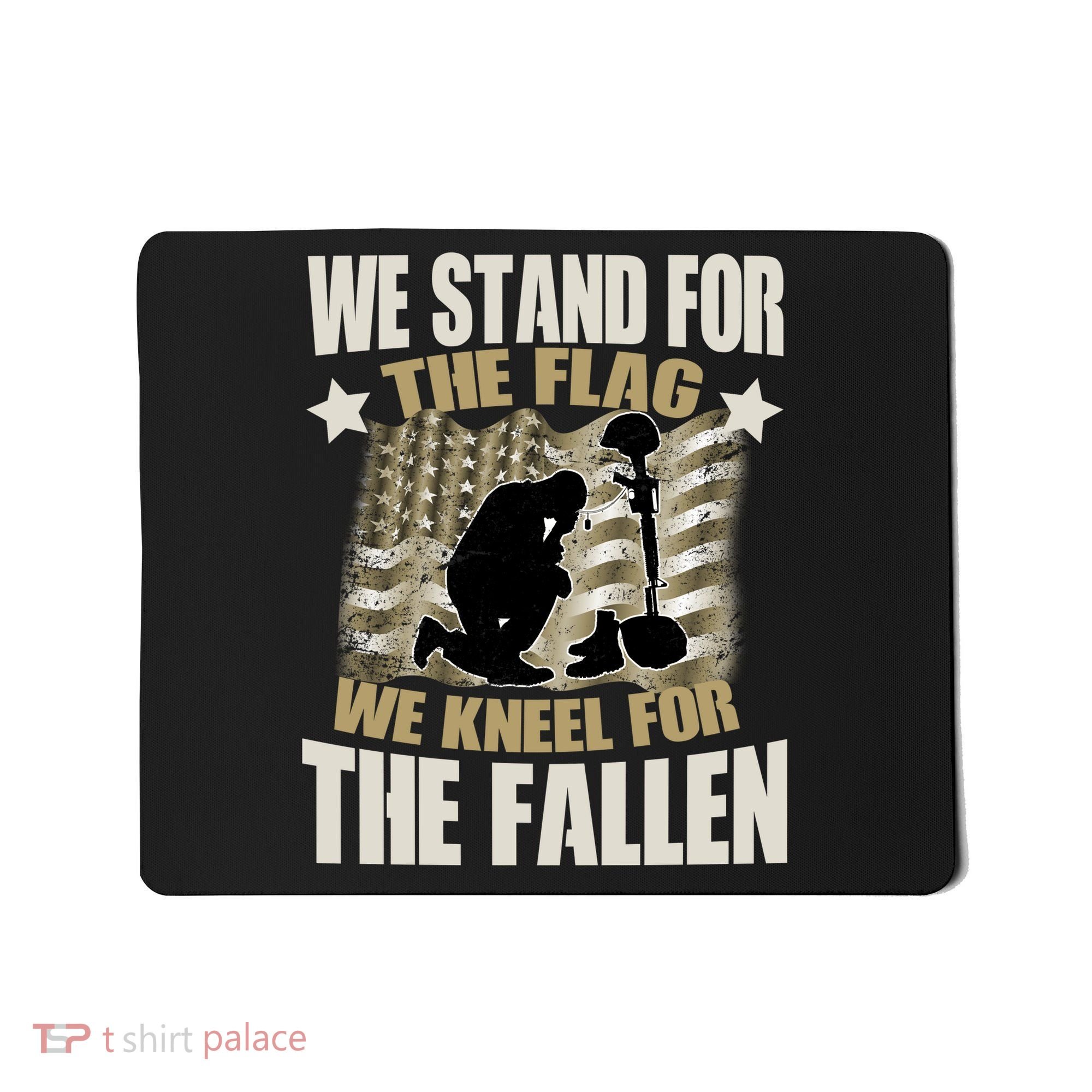 Americans We Stand For The Flag Kneel For The Fallen Mousepad