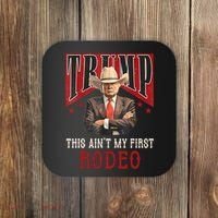 AinT My First Rodeo Donald Trump Western Cowboy Coaster thumb 0