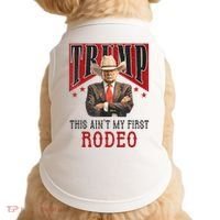 AinT My First Rodeo Donald Trump Western Cowboy Doggie Tank thumb 0