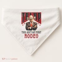 AinT My First Rodeo Donald Trump Western Cowboy USA-Made Doggie Bandana thumb 0