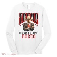 AinT My First Rodeo Donald Trump Western Cowboy Long Sleeve Shirt thumb 0