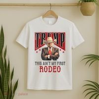 AinT My First Rodeo Donald Trump Western Cowboy T-Shirt thumb 2