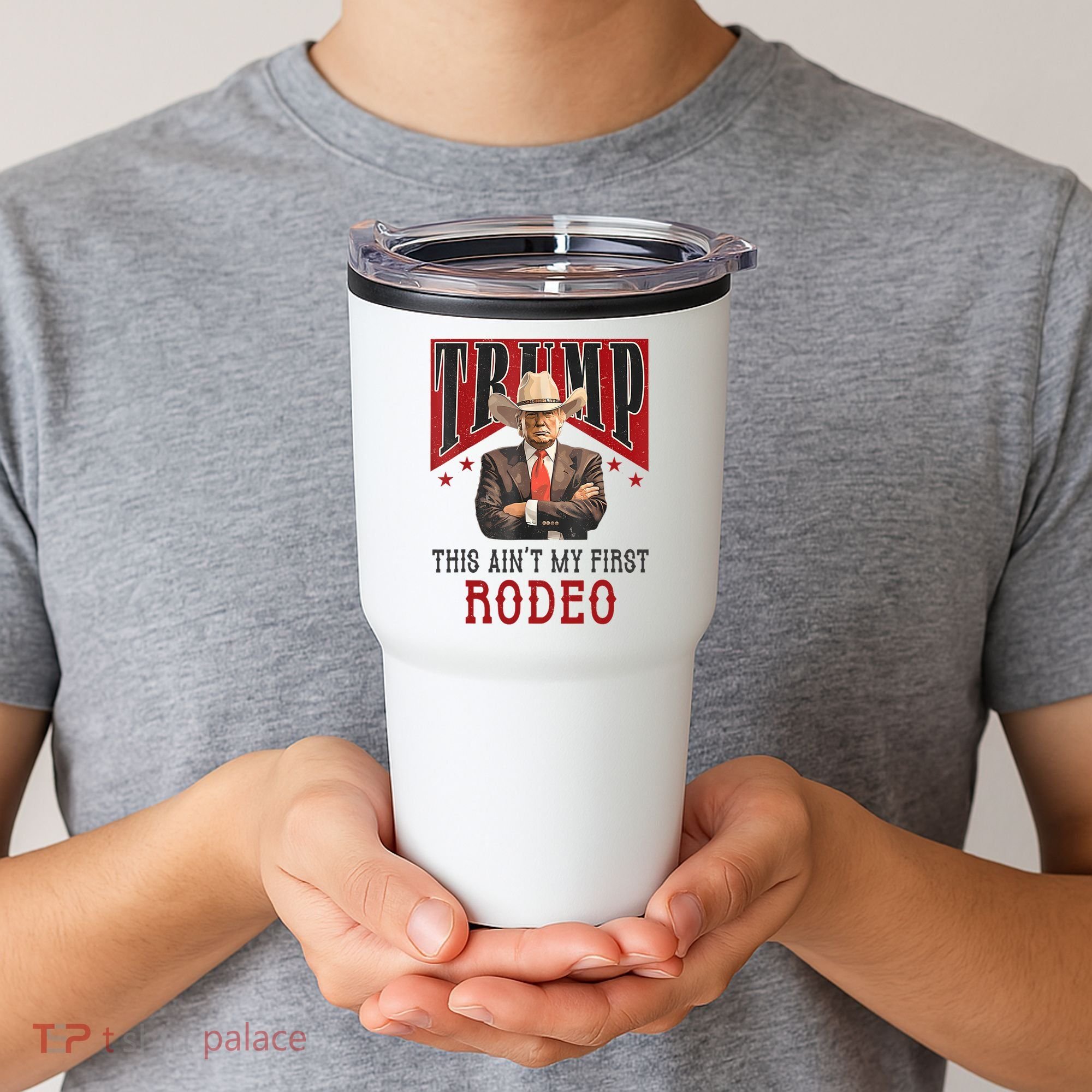 AinT My First Rodeo Donald Trump Western Cowboy Tumbler