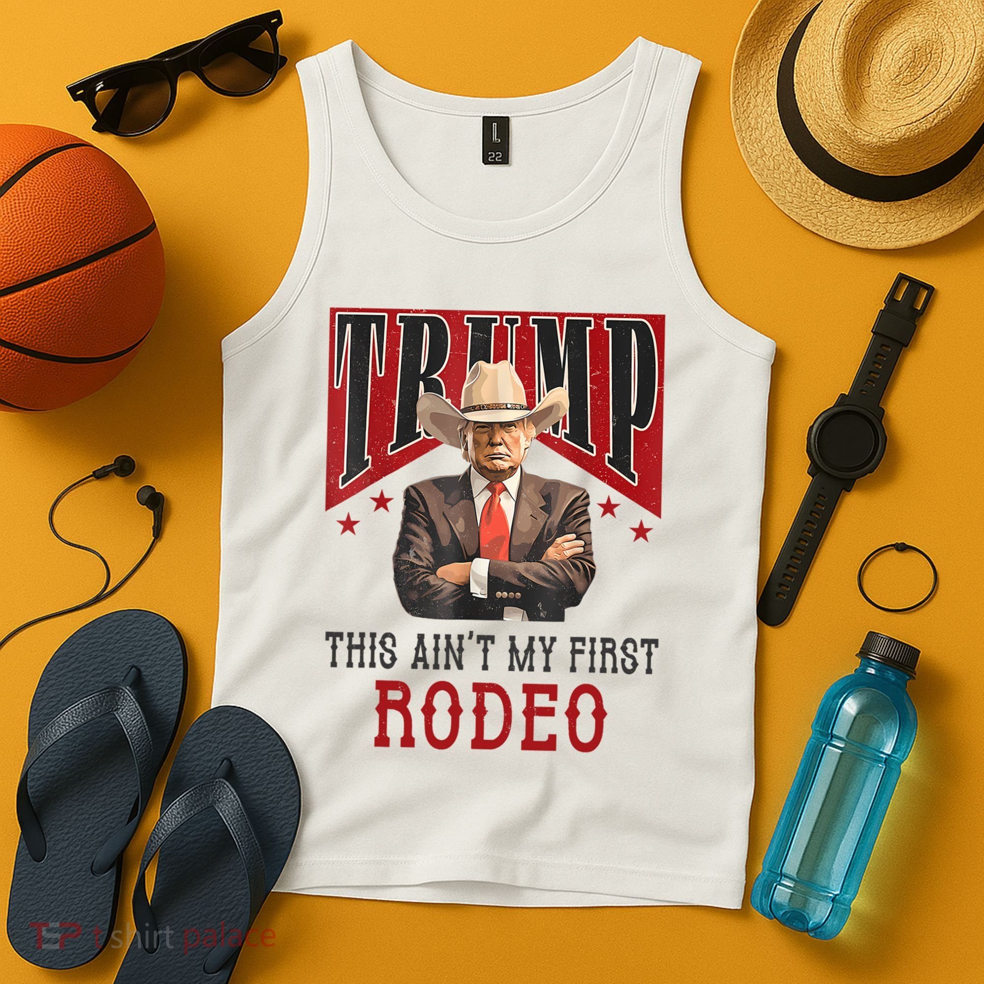 AinT My First Rodeo Donald Trump Western Cowboy Tank Top