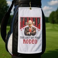 AinT My First Rodeo Donald Trump Western Cowboy Golf Towel thumb 2