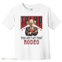 AinT My First Rodeo Donald Trump Western Cowboy Toddler T-Shirt thumb 0