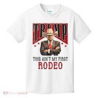 AinT My First Rodeo Donald Trump Western Cowboy Kids T-Shirt thumb 0