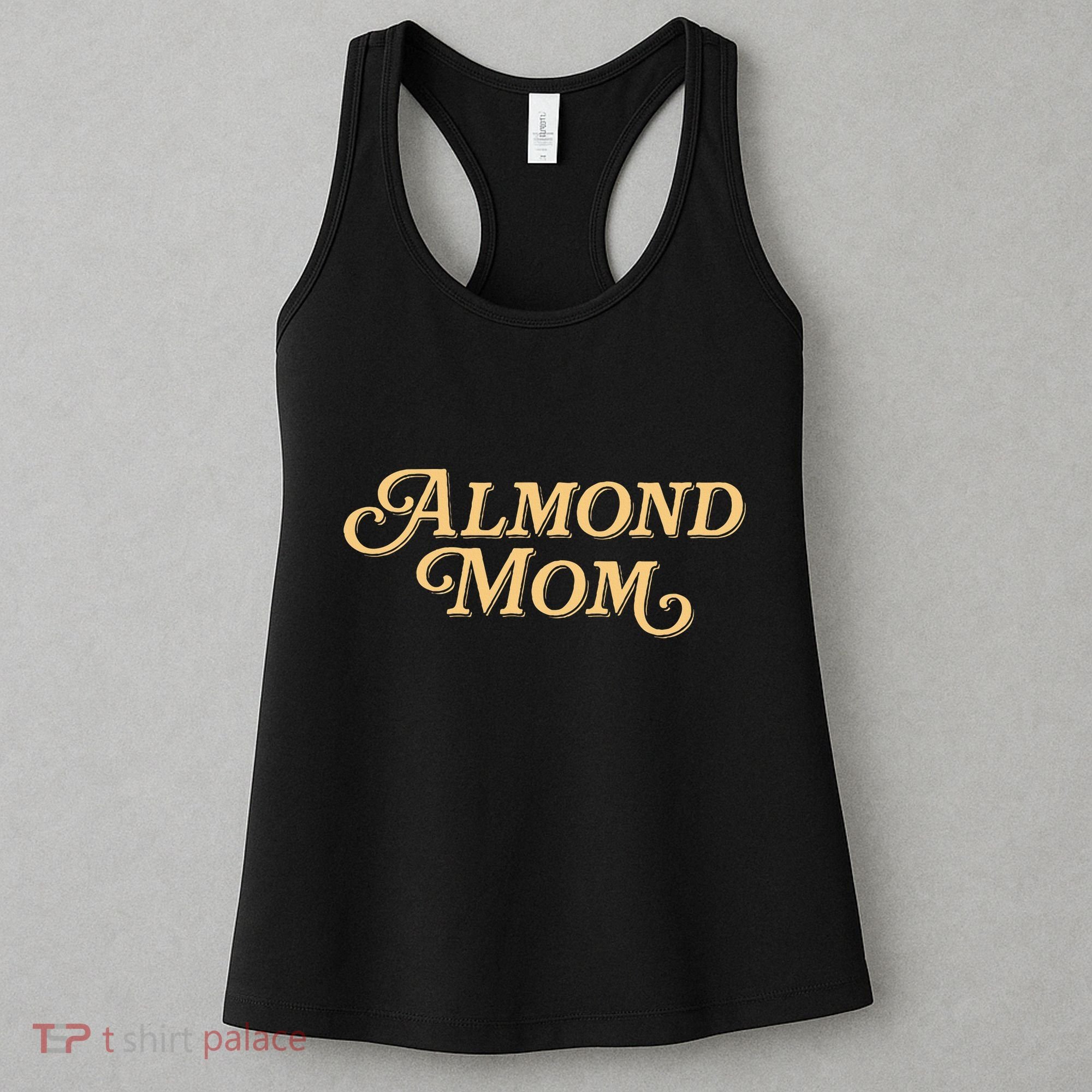 Almond Mom Funny Meme For Moms Women's Tank Top