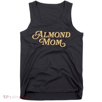 Almond Mom Funny Meme For Moms Tank Top