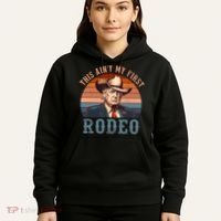 Aint My First Rodeo Western Cowboy Funny Trump Hoodie thumb 5