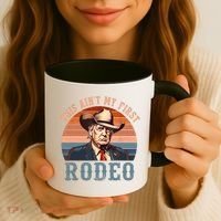 Aint My First Rodeo Western Cowboy Funny Trump Coffee Mug thumb 3