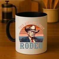 Aint My First Rodeo Western Cowboy Funny Trump Coffee Mug thumb 4