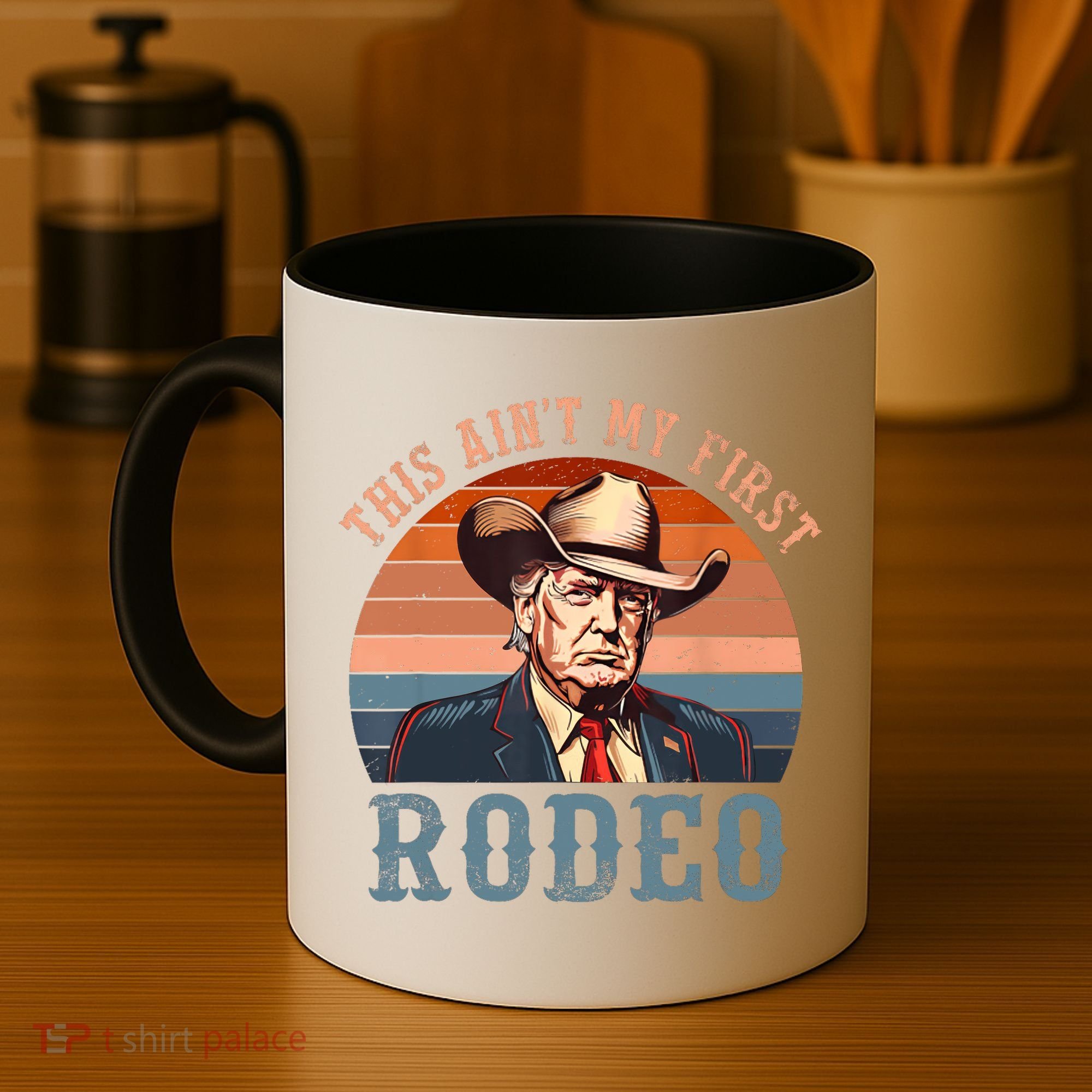 Aint My First Rodeo Western Cowboy Funny Trump Coffee Mug