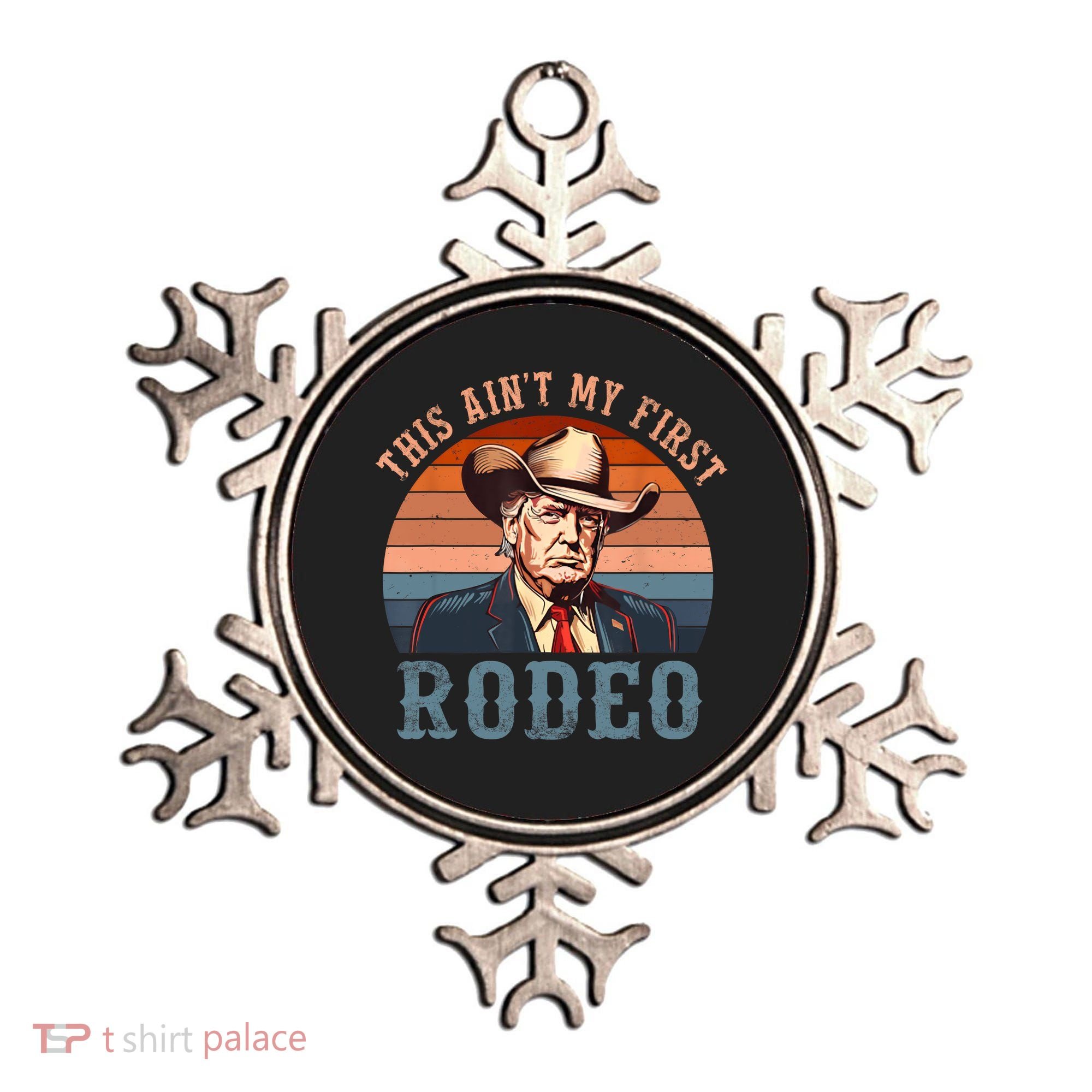 Aint My First Rodeo Western Cowboy Funny Trump Ornament