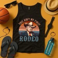 Aint My First Rodeo Western Cowboy Funny Trump Tank Top thumb 4