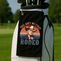 Aint My First Rodeo Western Cowboy Funny Trump Golf Towel thumb 2
