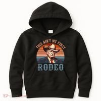 Aint My First Rodeo Western Cowboy Funny Trump Kids Hoodie thumb 0