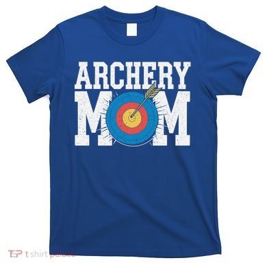 Archery Mom Funny Gift T-Shirt