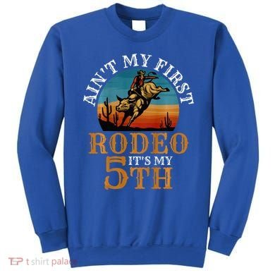 AinT My First Rodeo Bull Riding 5th Birthday Sweatshirt