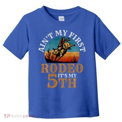AinT My First Rodeo Bull Riding 5th Birthday Toddler T-Shirt