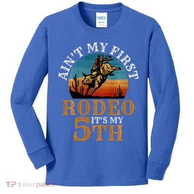 AinT My First Rodeo Bull Riding 5th Birthday Kids Long Sleeve Shirt