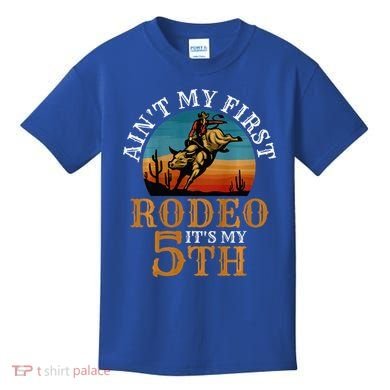 AinT My First Rodeo Bull Riding 5th Birthday Kids T-Shirt