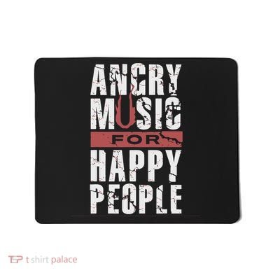 Angry Music For Happy People Mousepad