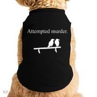 Attempted Murder Funny Sarcasm Crows Ornithology Doggie Tank thumb 0