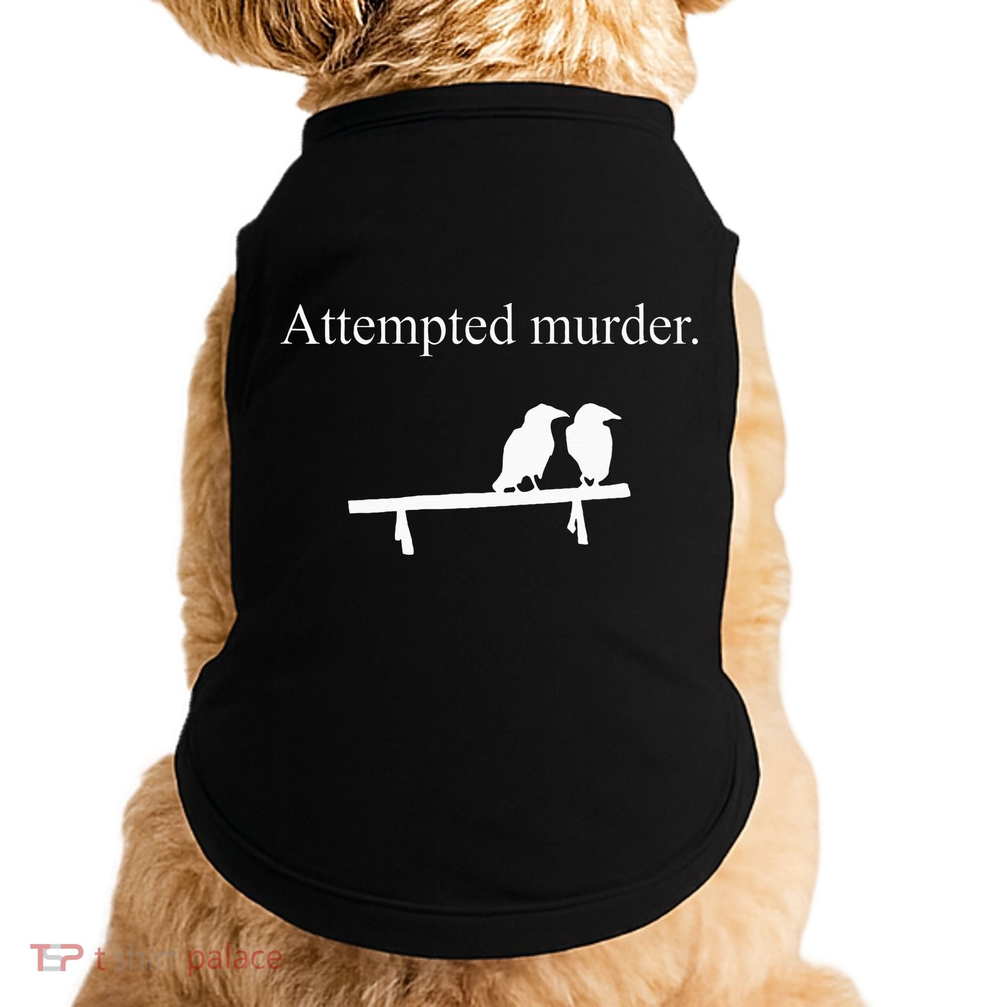 Attempted Murder Funny Sarcasm Crows Ornithology Doggie Tank