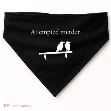 Attempted Murder Funny Sarcasm Crows Ornithology USA-Made Doggie Bandana