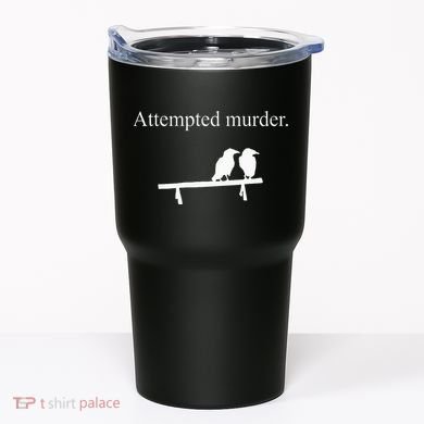 Attempted Murder Funny Sarcasm Crows Ornithology Tumbler