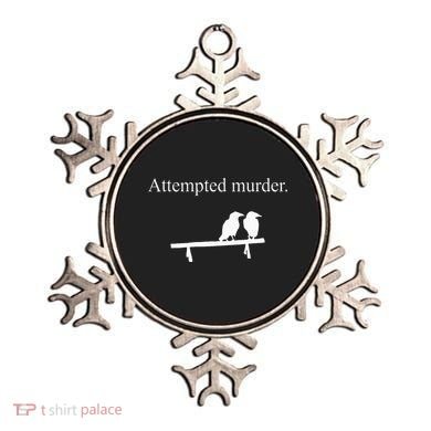 Attempted Murder Funny Sarcasm Crows Ornithology Ornament