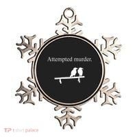 Attempted Murder Funny Sarcasm Crows Ornithology Ornament thumb 0