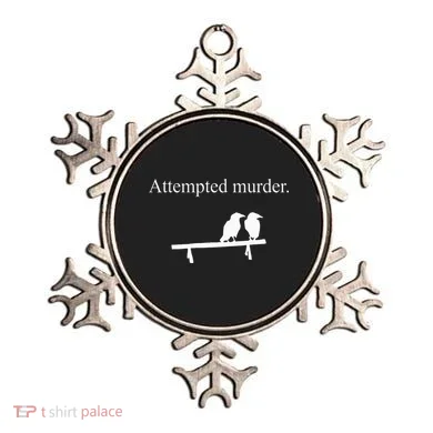 Attempted Murder Funny Sarcasm Crows Ornithology Ornament