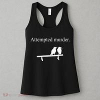 Attempted Murder Funny Sarcasm Crows Ornithology Women's Tank Top thumb 3