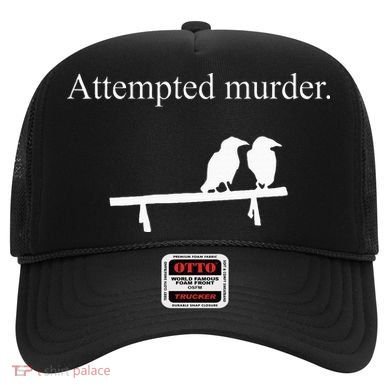 Attempted Murder Funny Sarcasm Crows Ornithology Hat