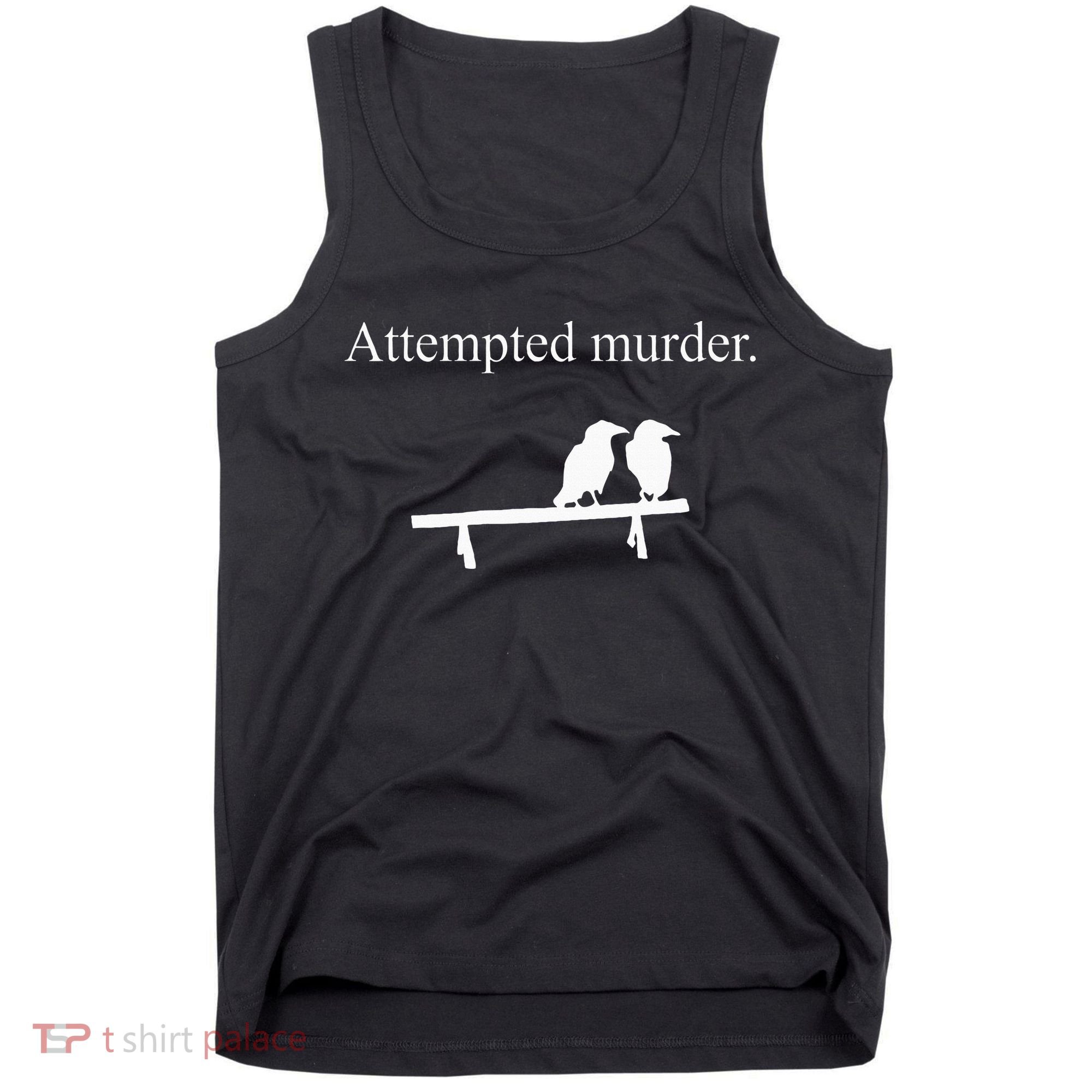 Attempted Murder Funny Sarcasm Crows Ornithology Tank Top