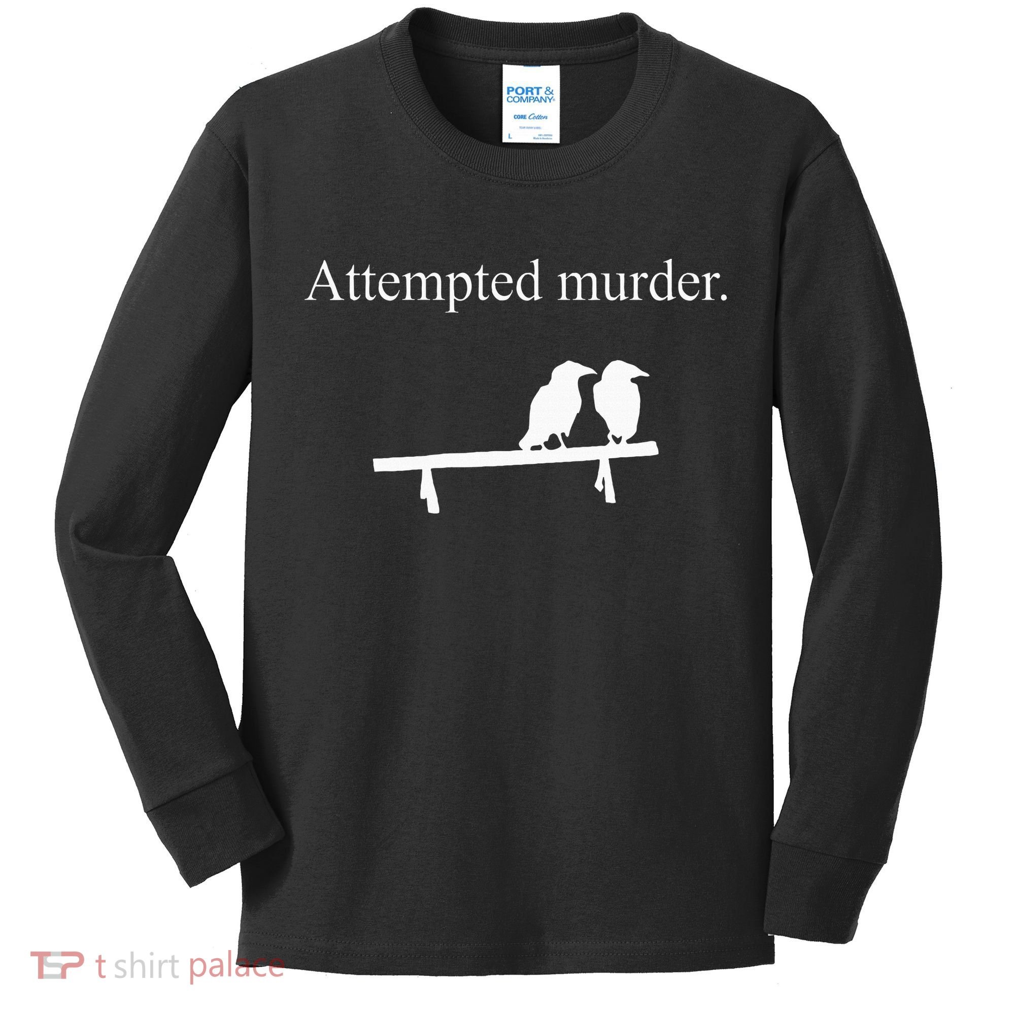 Attempted Murder Funny Sarcasm Crows Ornithology Kids Long Sleeve Shirt