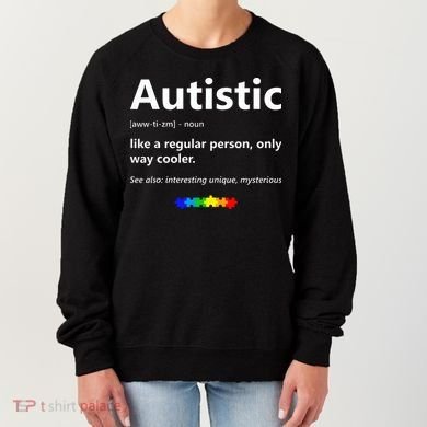 Autistic Meaning Funny Autism Awareness Month Women's Sweatshirt