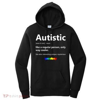 Autistic Meaning Funny Autism Awareness Month Women's Hoodie