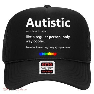 Autistic Meaning Funny Autism Awareness Month Hat