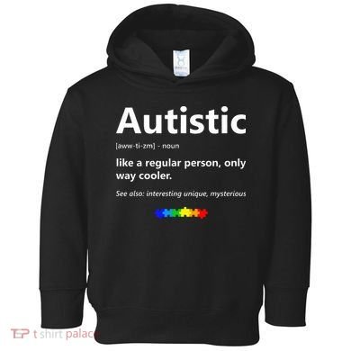 Autistic Meaning Funny Autism Awareness Month Toddler Hoodie