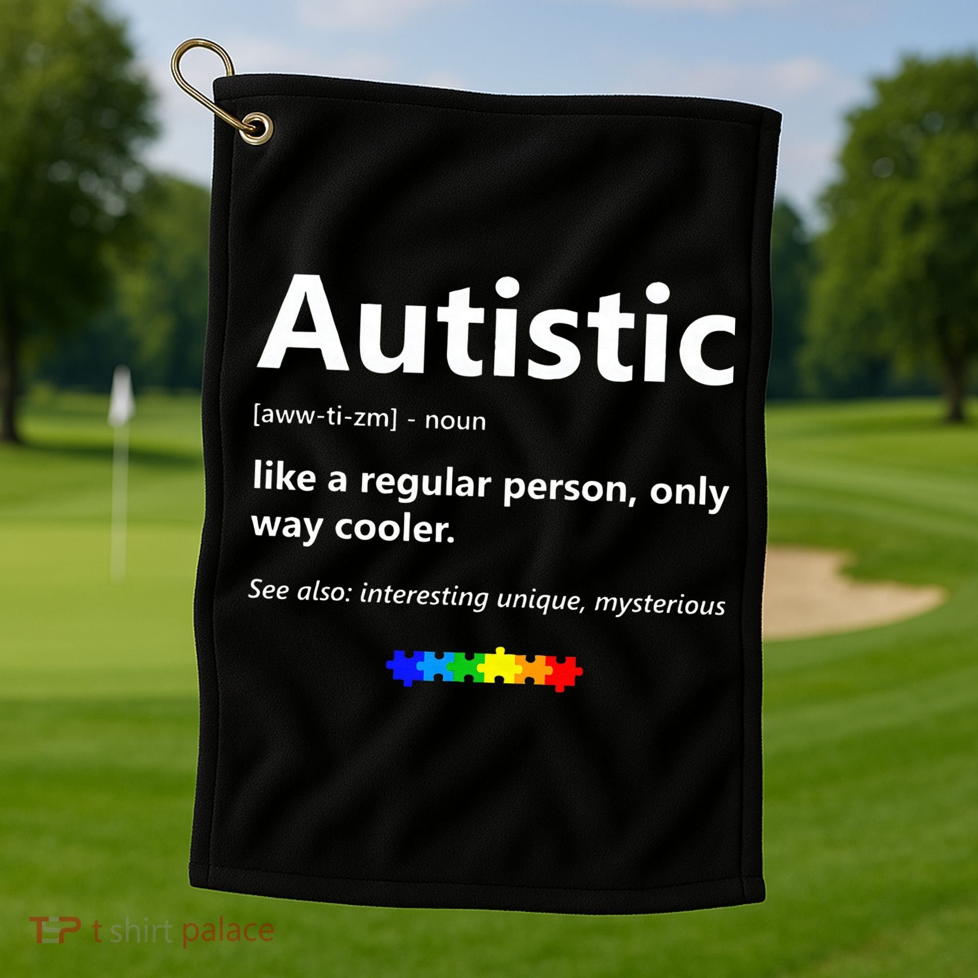 Autistic Meaning Funny Autism Awareness Month Golf Towel