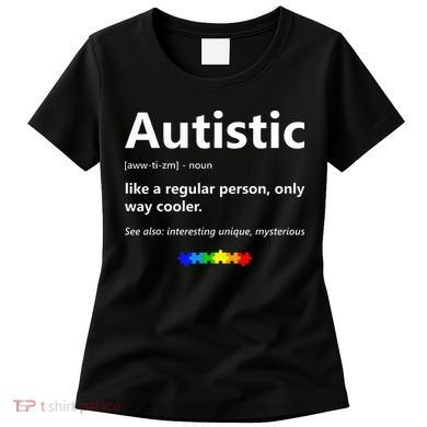 Autistic Meaning Funny Autism Awareness Month Women's T-Shirt