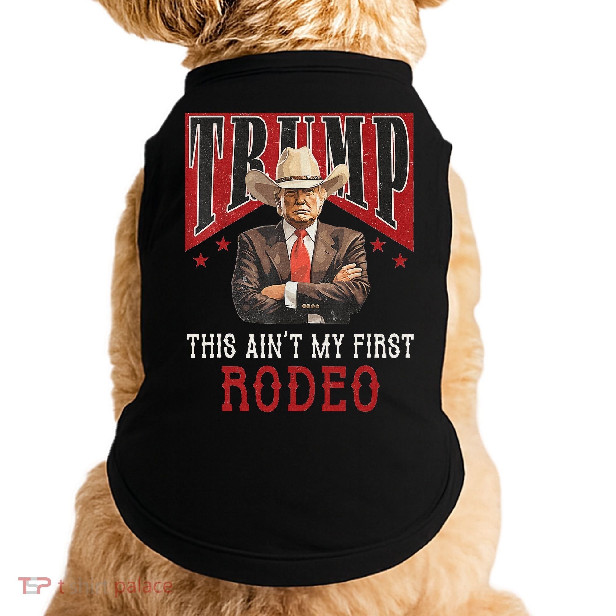 AinT My First Rodeo Western Cowboy Funny Trump Doggie Tank