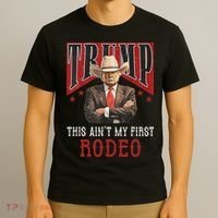 AinT My First Rodeo Western Cowboy Funny Trump T-Shirt thumb 3